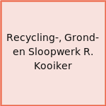 Recycling-, Grond- en Sloopwerk R. Kooiker